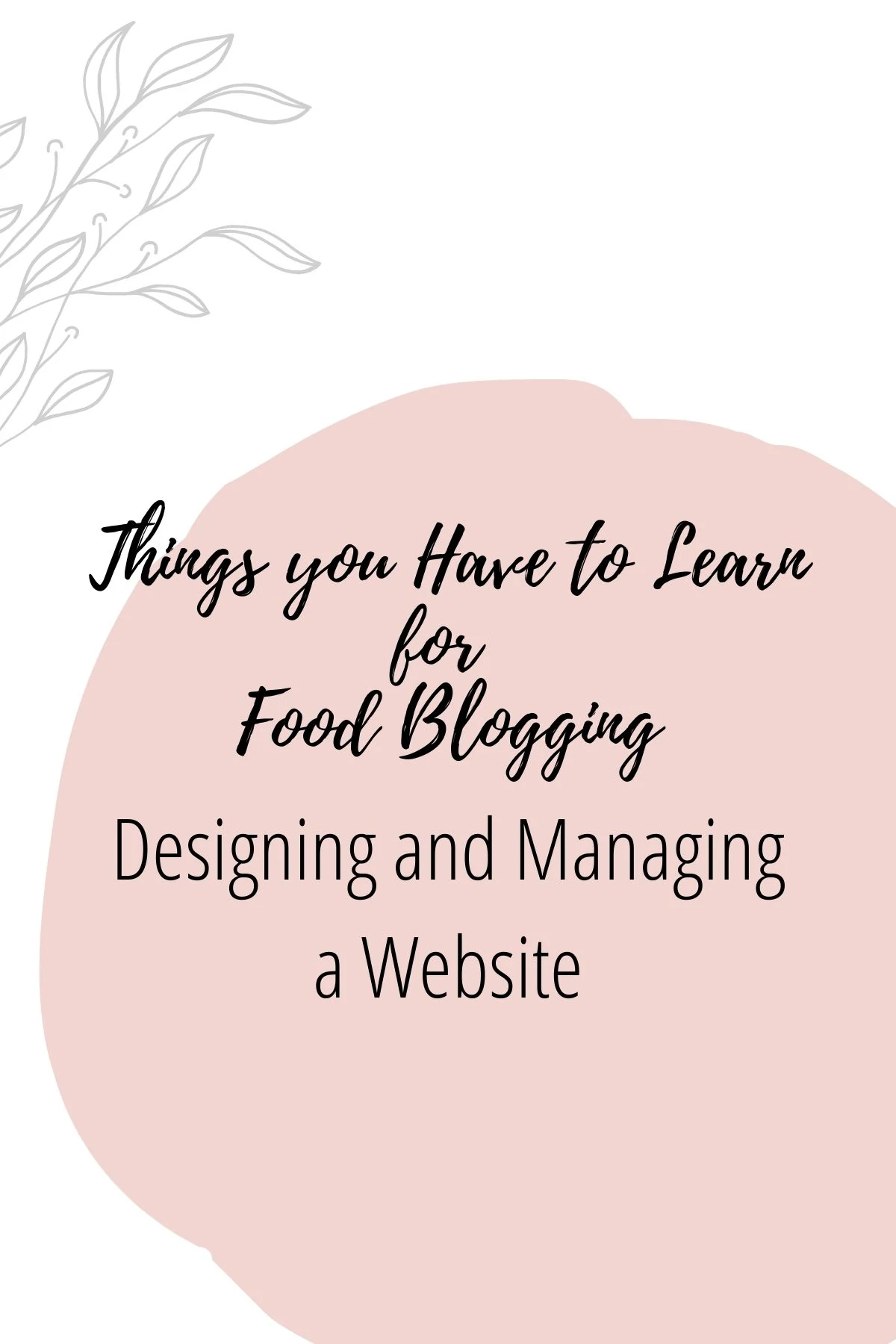 Graphic reading - Thing you Have to Learn for Food Blogging: Designing and Managing a Website