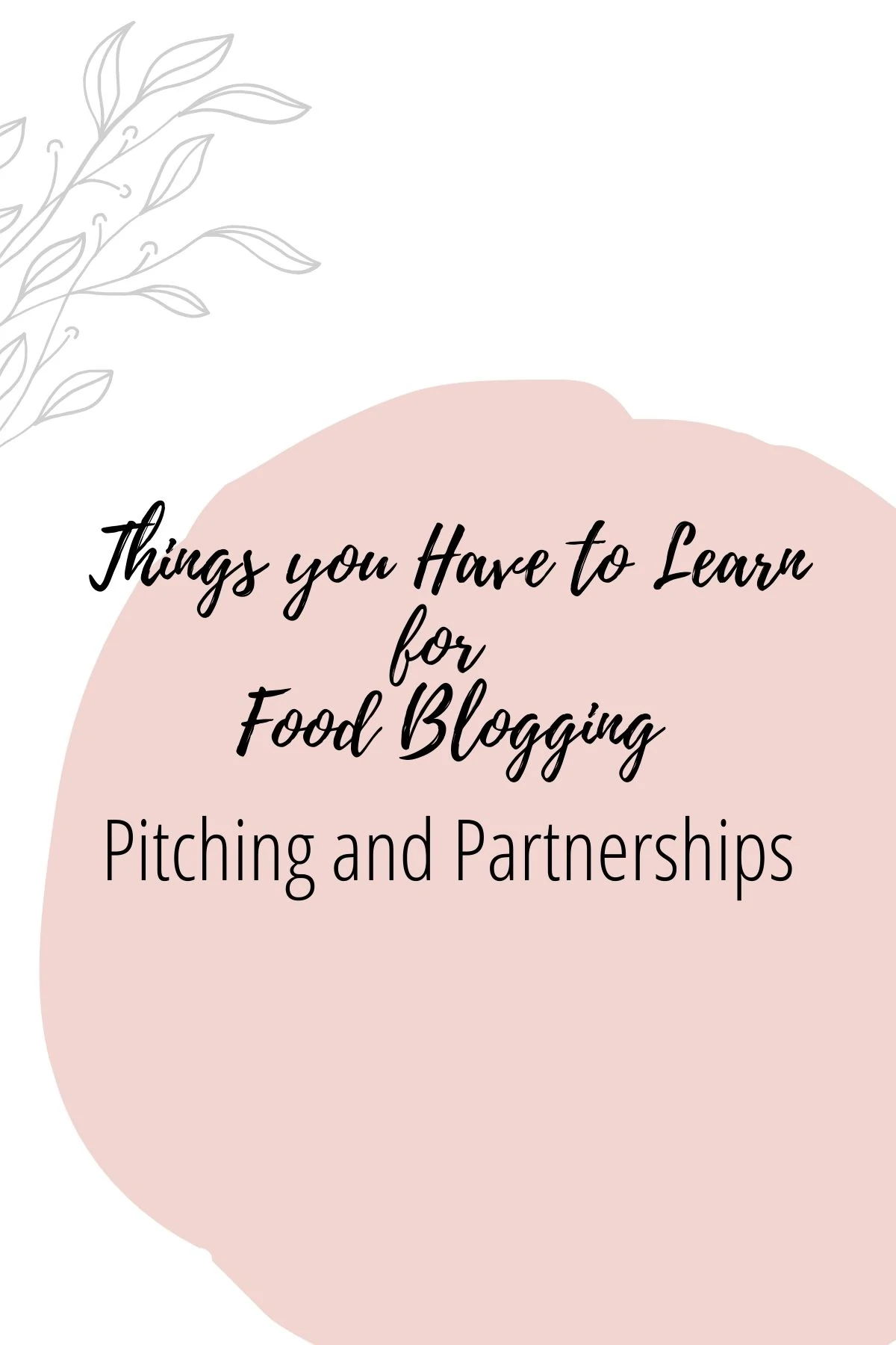 Graphic reading - Thing you Have to Learn for Food Blogging: Pitching and Partnerships