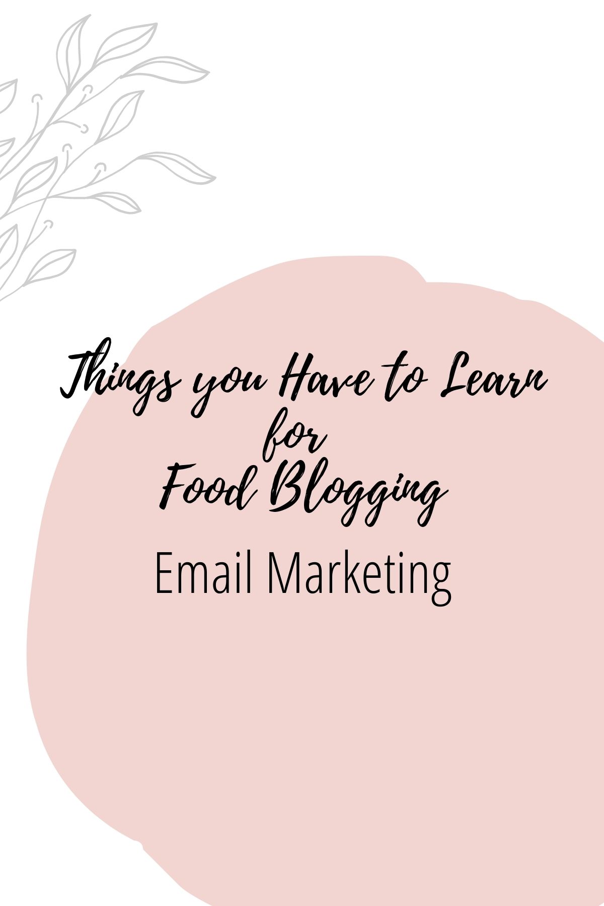 Graphic reading - Thing you Have to Learn for Food Blogging: Email Marketing
