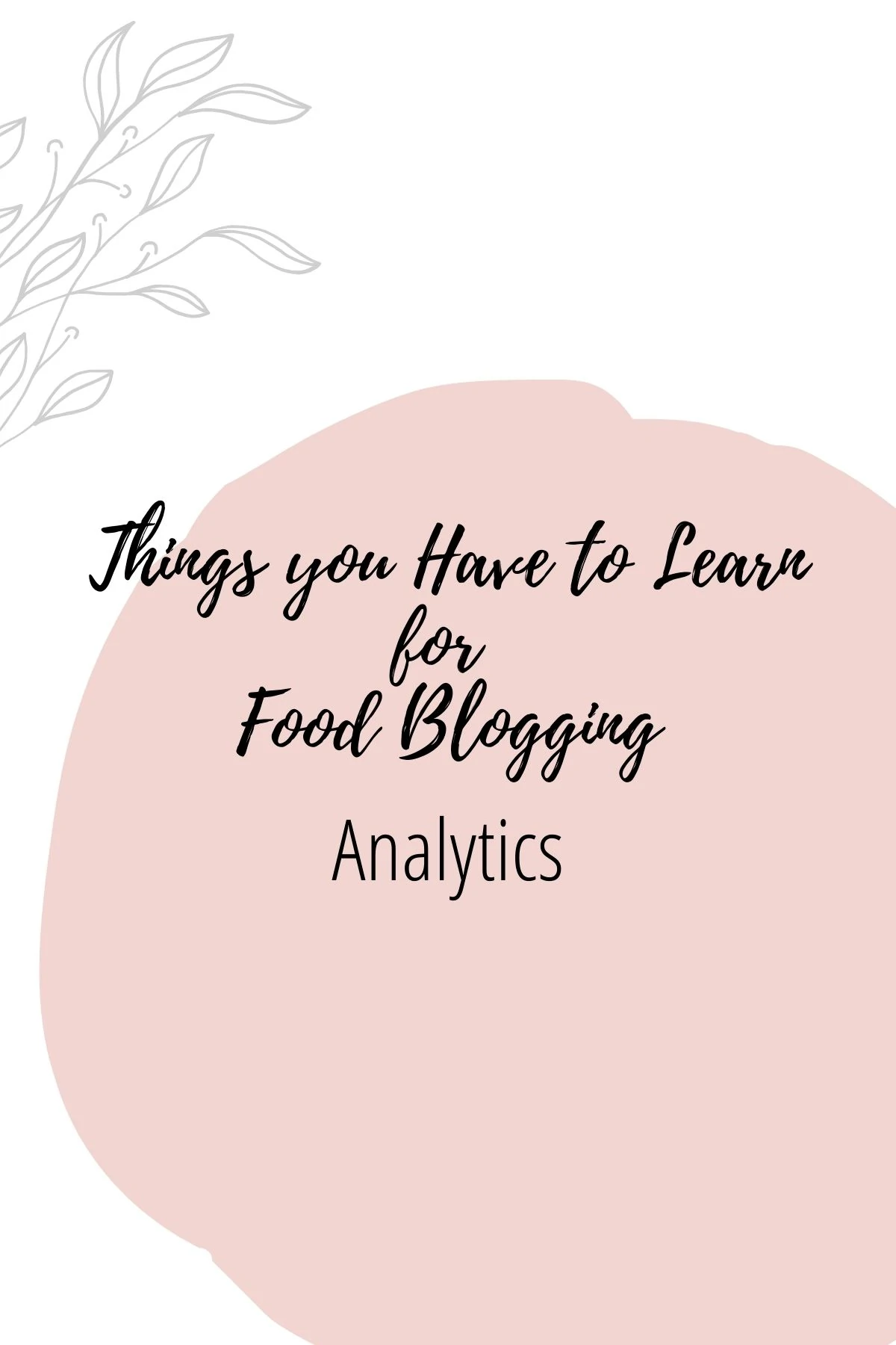 Graphic reading - Thing you Have to Learn for Food Blogging: Analytics