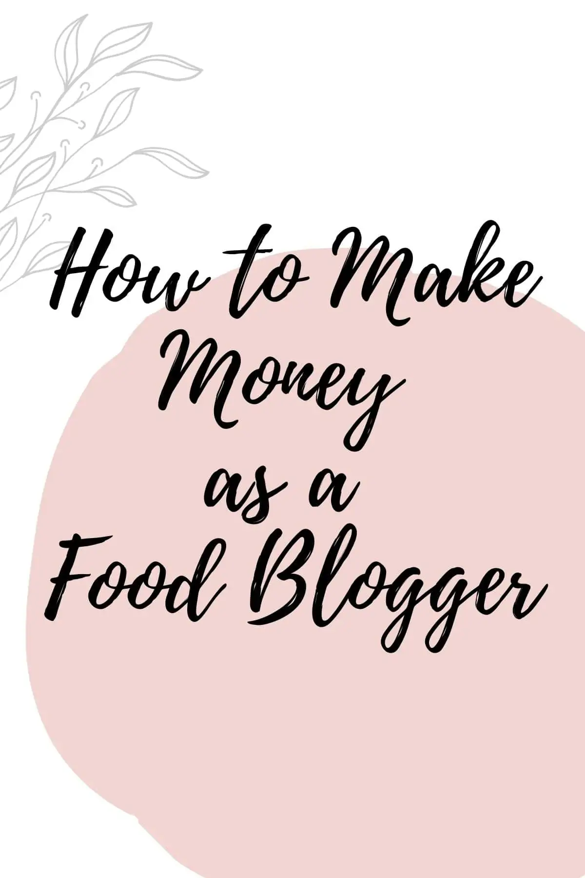 Graphic reading - How to Make Money as a Food Blogger